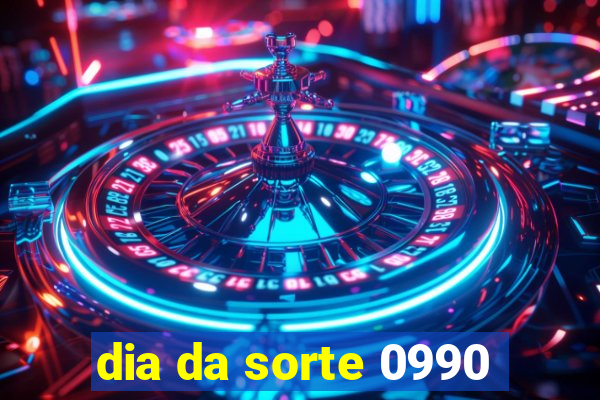 dia da sorte 0990